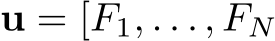  u = [F1, . . . , FN