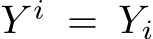  Y i = Yi