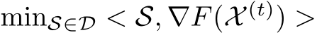  minS∈D < S, ∇F(X (t)) >