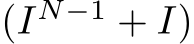  (IN−1 + I)