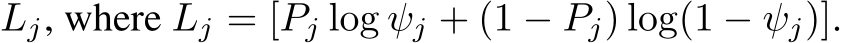  Lj, where Lj = [Pj log ψj + (1 − Pj) log(1 − ψj)].