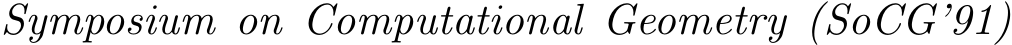  Symposium on Computational Geometry (SoCG’91)