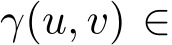  γ(u, v) ∈