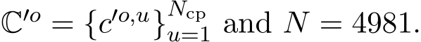  C′o = {c′o,u}Ncpu=1 and N = 4981.