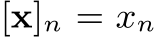  [x]n = xn