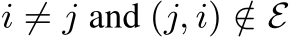  i ̸= j and (j, i) /∈ E