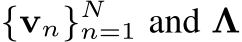  {vn}Nn=1 and Λ