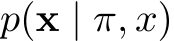  p(x | π, x)