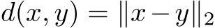 d(x, y) = ∥x−y∥2