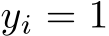  yi = 1