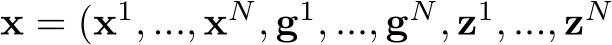 x = (x1, ..., xN, g1, ..., gN, z1, ..., zN