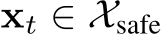  xt ∈ Xsafe