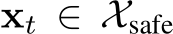  xt ∈ Xsafe