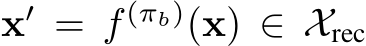  x′ = f (πb)(x) ∈ Xrec