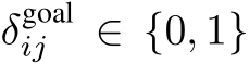  δgoalij ∈ {0, 1}