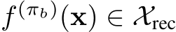 f (πb)(x) ∈ Xrec