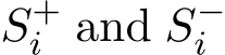 S+i and S−i 