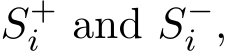  S+i and S−i ,