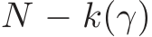  N − k(γ)