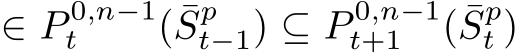  ∈ P 0,n−1t ( ¯Spt−1) ⊆ P 0,n−1t+1 ( ¯Spt )