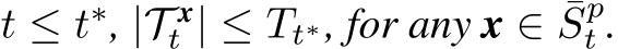  t ≤ t∗, |T xt | ≤ Tt∗, for any x ∈ ¯Spt .