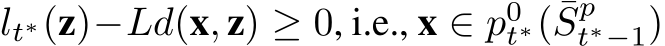 lt∗(z)−Ld(x, z) ≥ 0, i.e., x ∈ p0t∗( ¯Spt∗−1)