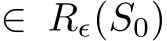  ∈ Rϵ(S0)