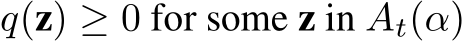  q(z) ≥ 0 for some z in At(α)