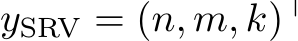 ySRV = (n, m, k)⊤