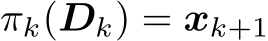 πk(Dk) = xk+1