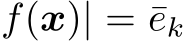 f(x)| = ¯ek