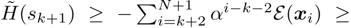 H(sk+1) ≥ − �N+1i=k+2 αi−k−2E(xi) ≥