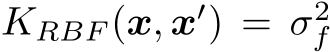 KRBF (x, x′) = σ2f