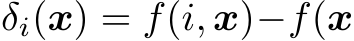  δi(x) = f(i, x)−f(x