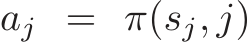  aj = π(sj, j)