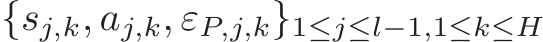 {sj,k, aj,k, εP,j,k}1≤j≤l−1,1≤k≤H