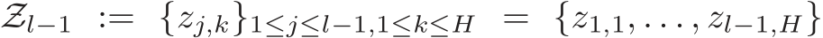  Zl−1 := {zj,k}1≤j≤l−1,1≤k≤H = {z1,1, . . . , zl−1,H}