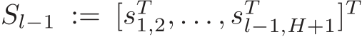 Sl−1 := [sT1,2, . . . , sTl−1,H+1]T
