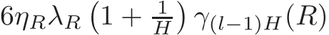 6ηRλR�1 + 1H�γ(l−1)H(R)
