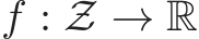 f : Z → R