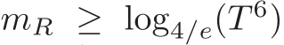  mR ≥ log4/e(T 6)