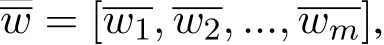  w = [w1, w2, ..., wm],