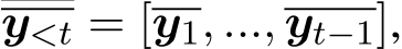  y<t = [y1, ..., yt−1],