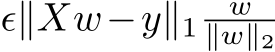  ϵ∥Xw−y∥1 w∥w∥2