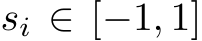  si ∈ [−1, 1]