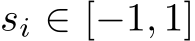  si ∈ [−1, 1]