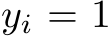  yi = 1