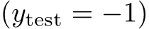  (ytest = −1)