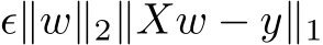  ϵ∥w∥2∥Xw − y∥1