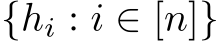 {hi : i ∈ [n]}